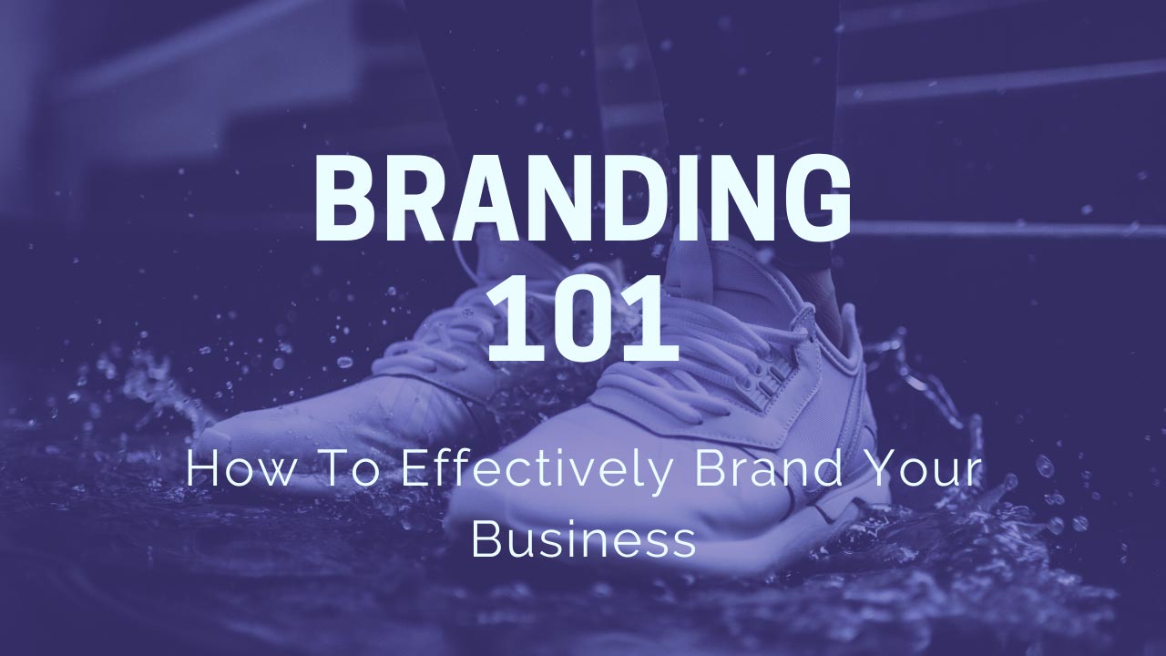 Branding 101: 5 Steps to Developing a Robust Brand – Part 3