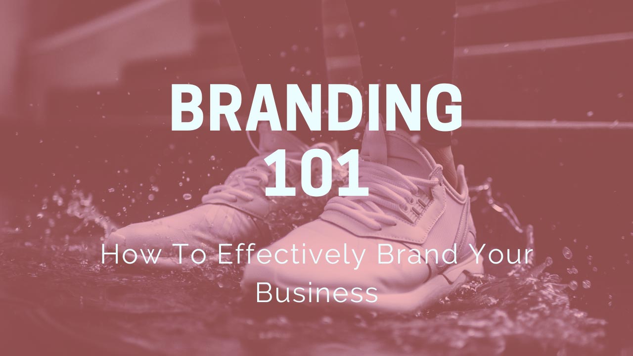 Branding 101: How to Build a Powerful Brand Strategy – Part 4