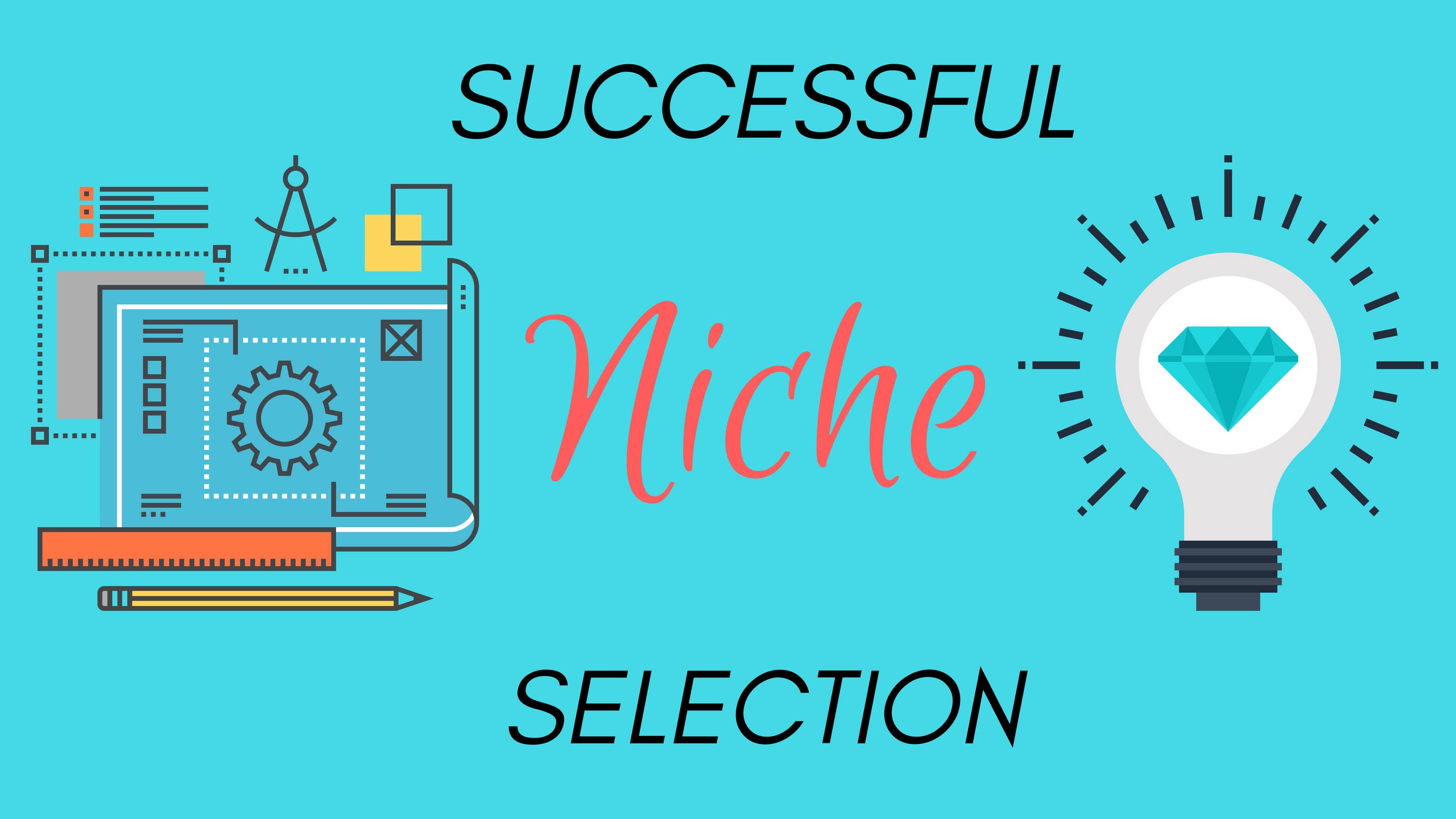 Tips and Tricks to Successful Niche Selection – Part 1